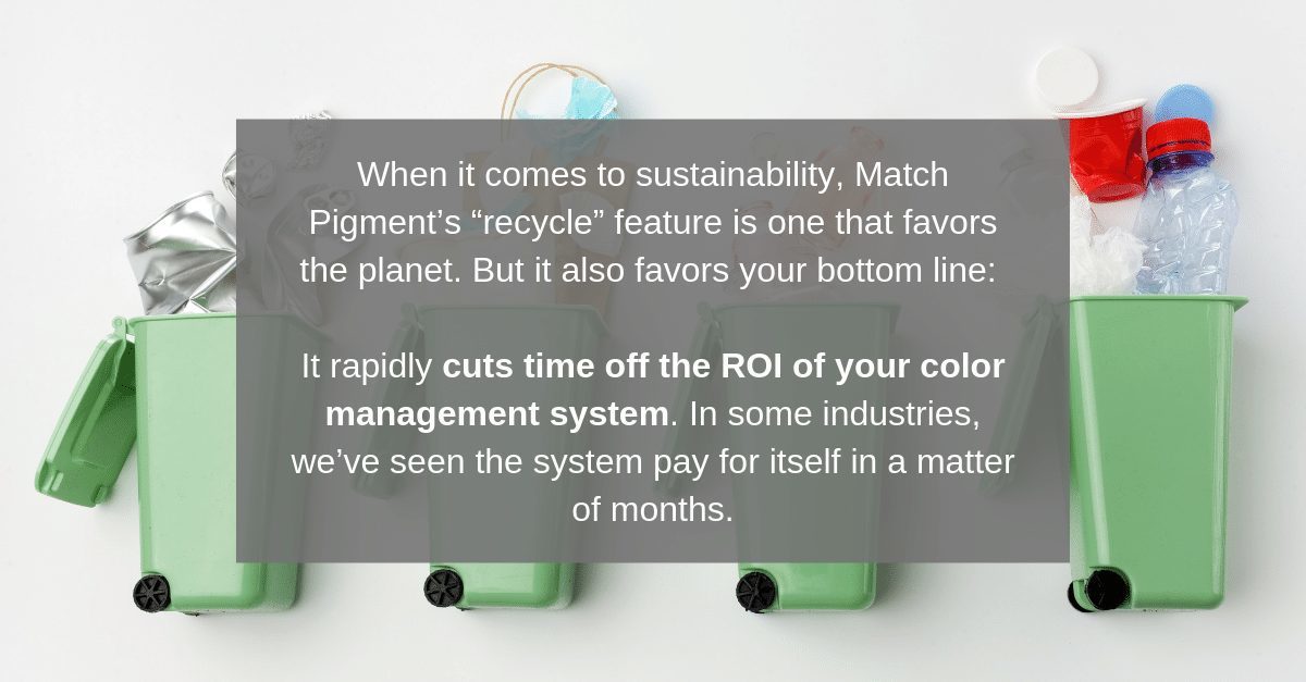 在可持续性方面， Match Pigment的“回收”功能是有利于地球的。但它也有利于你的底线